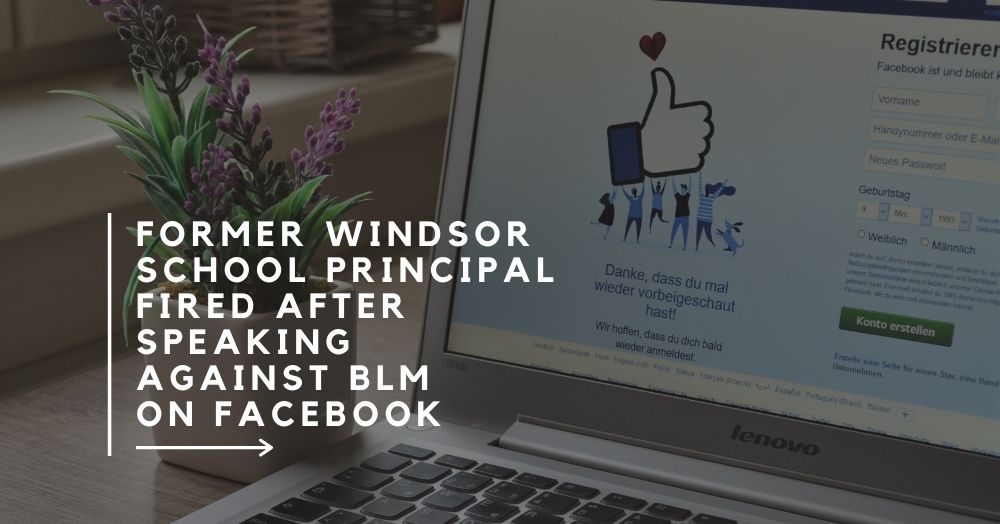 Former Windsor School Principal Fired After Speaking Against BLM on Facebook