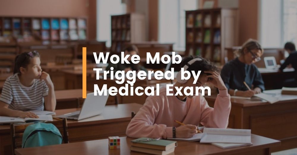 Woke Mob Triggered by Medical Exam